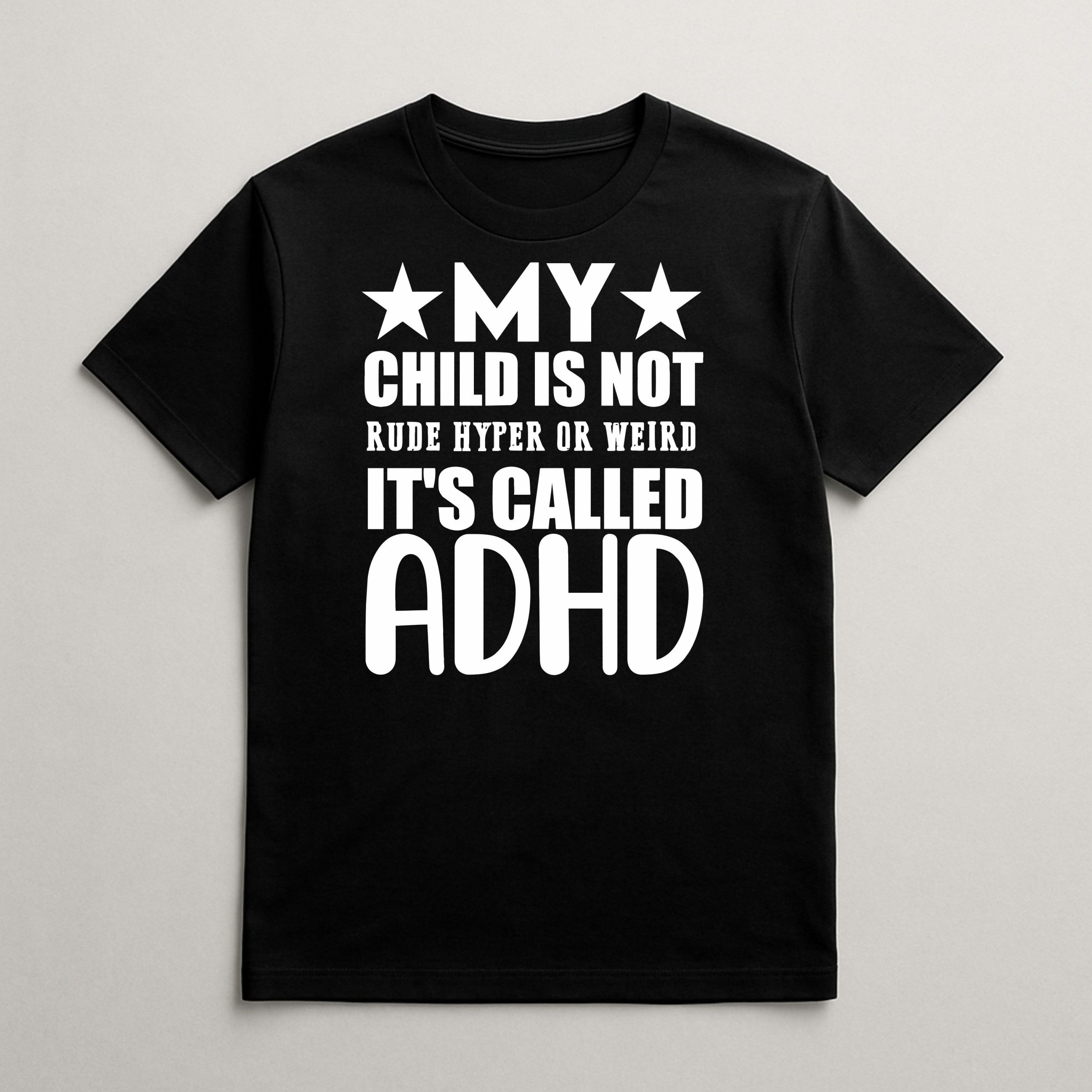 My Child Is Not Rude Hyper or Weird It’s Called ADHD T-Shirt - Image 10