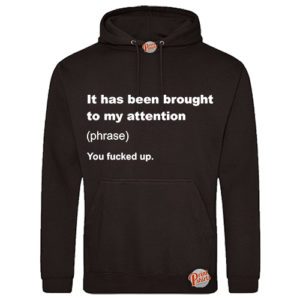 (Hoodie) It has been brought to my attention