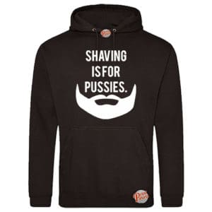 (Hoodie) Shaving is for pussies