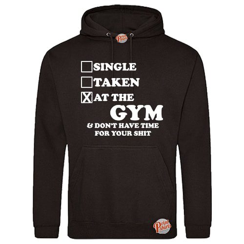 (Hoodie) Single, taken, at the gym