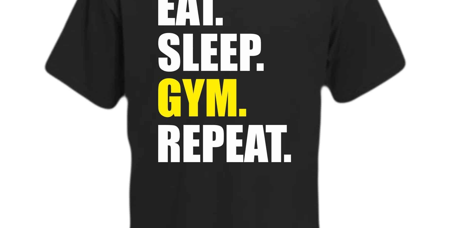 Eat sleep gym repeat