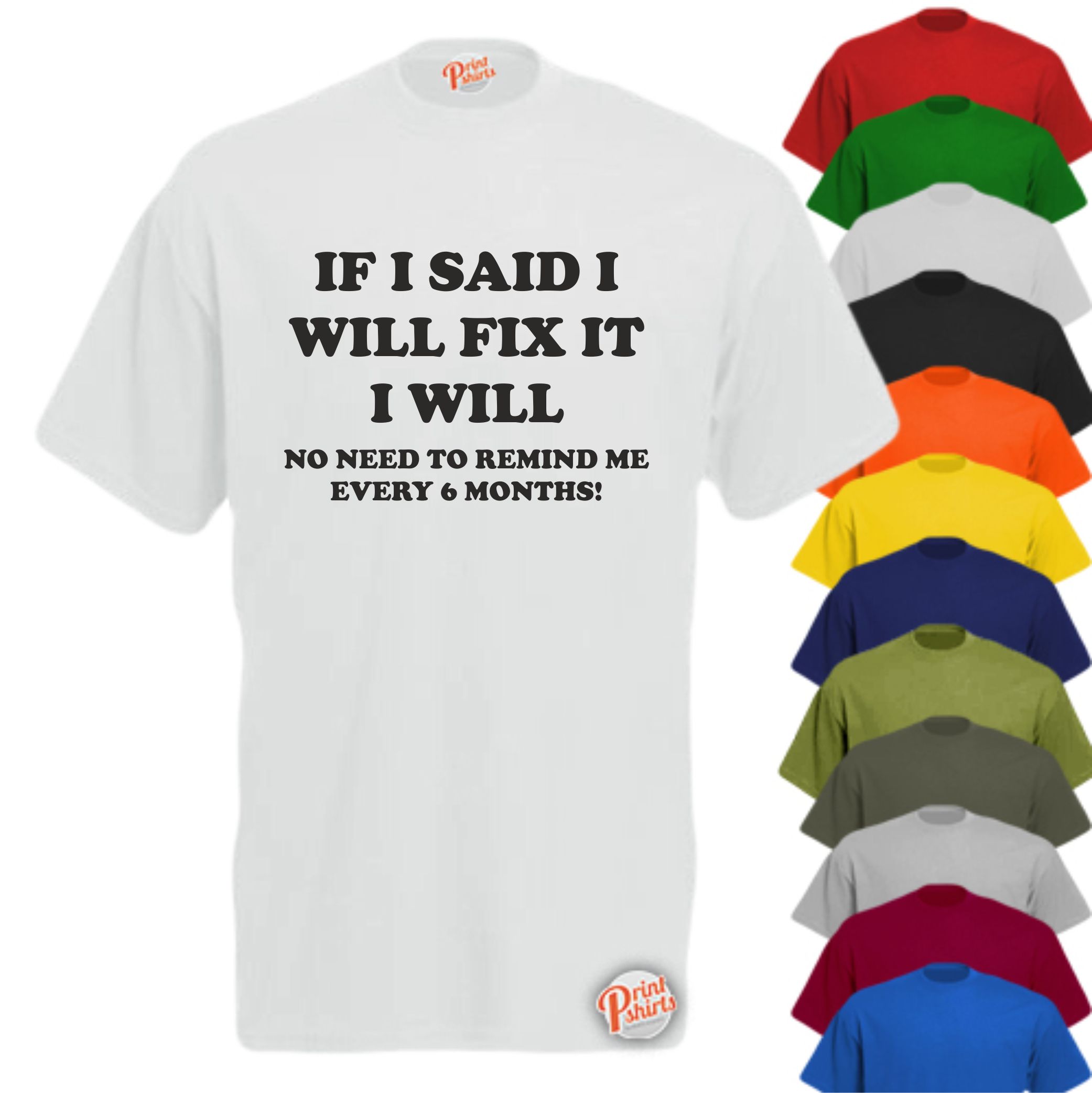 If I said I will fix it I will printed dad t-shirt