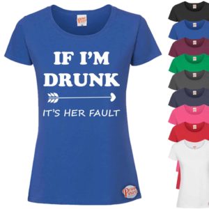 (Ladies) If im drunk its her fault