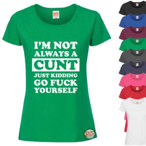 (Ladies) Im not always a c*nt, just kidding go f*ck yourself