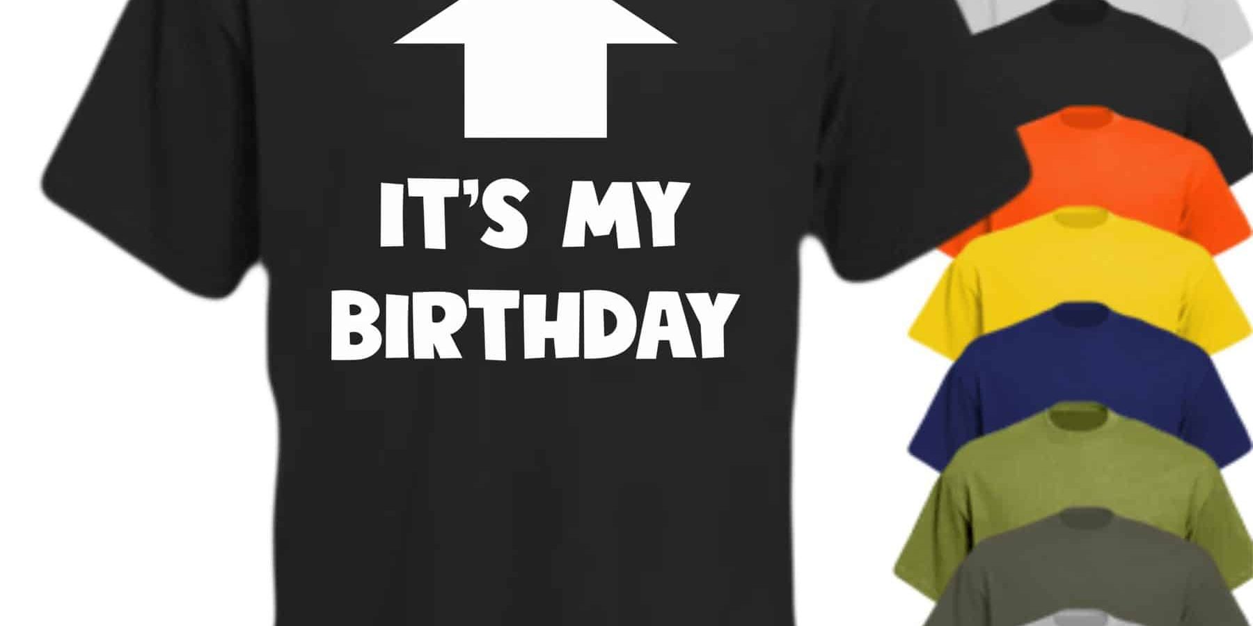 ITS-MY-BIRTHDAY-ARROW-scaled Birthday Jokes Blog - Printed T-shirt