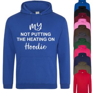 (Hoodie) Not putting the heating on