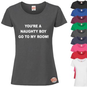 (Ladies) youre a naughty boy