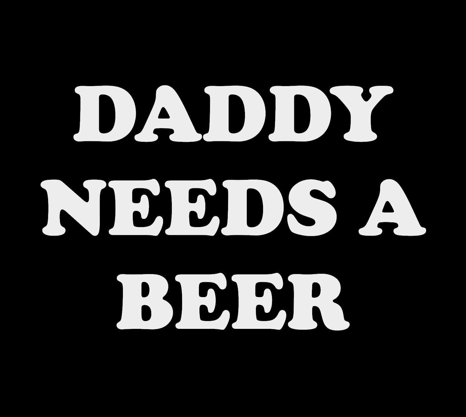 Daddy Needs A Beer! T-Shirt - Image 2