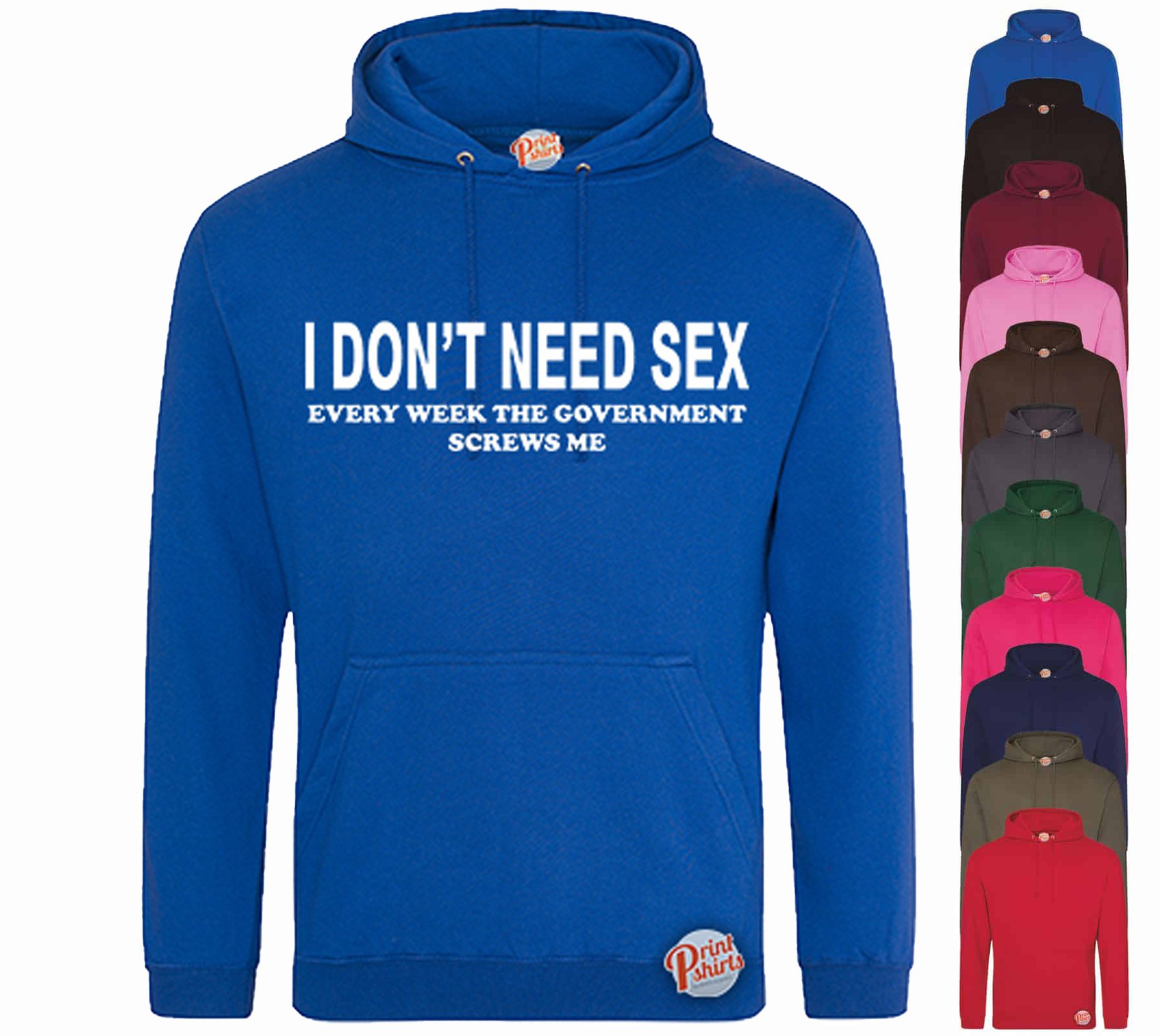 (Hoodie) I dont need s*x, the government screws me weekly