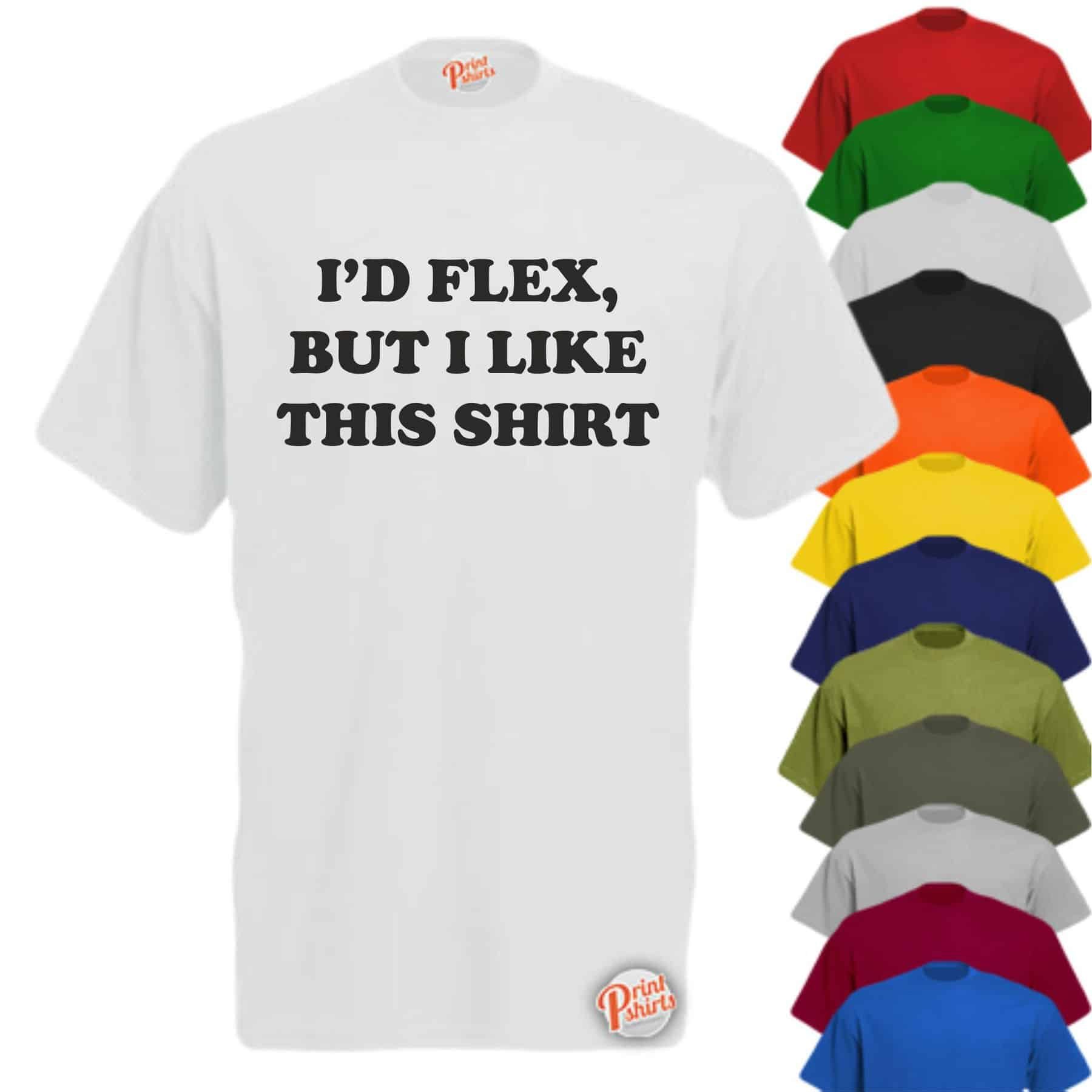 Id flex but i like this shirt