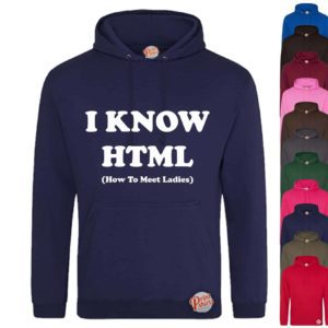 (Hoodie) I know HTML (how to meet ladies)