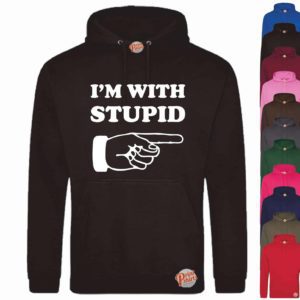 (Hoodie) Im with stupid