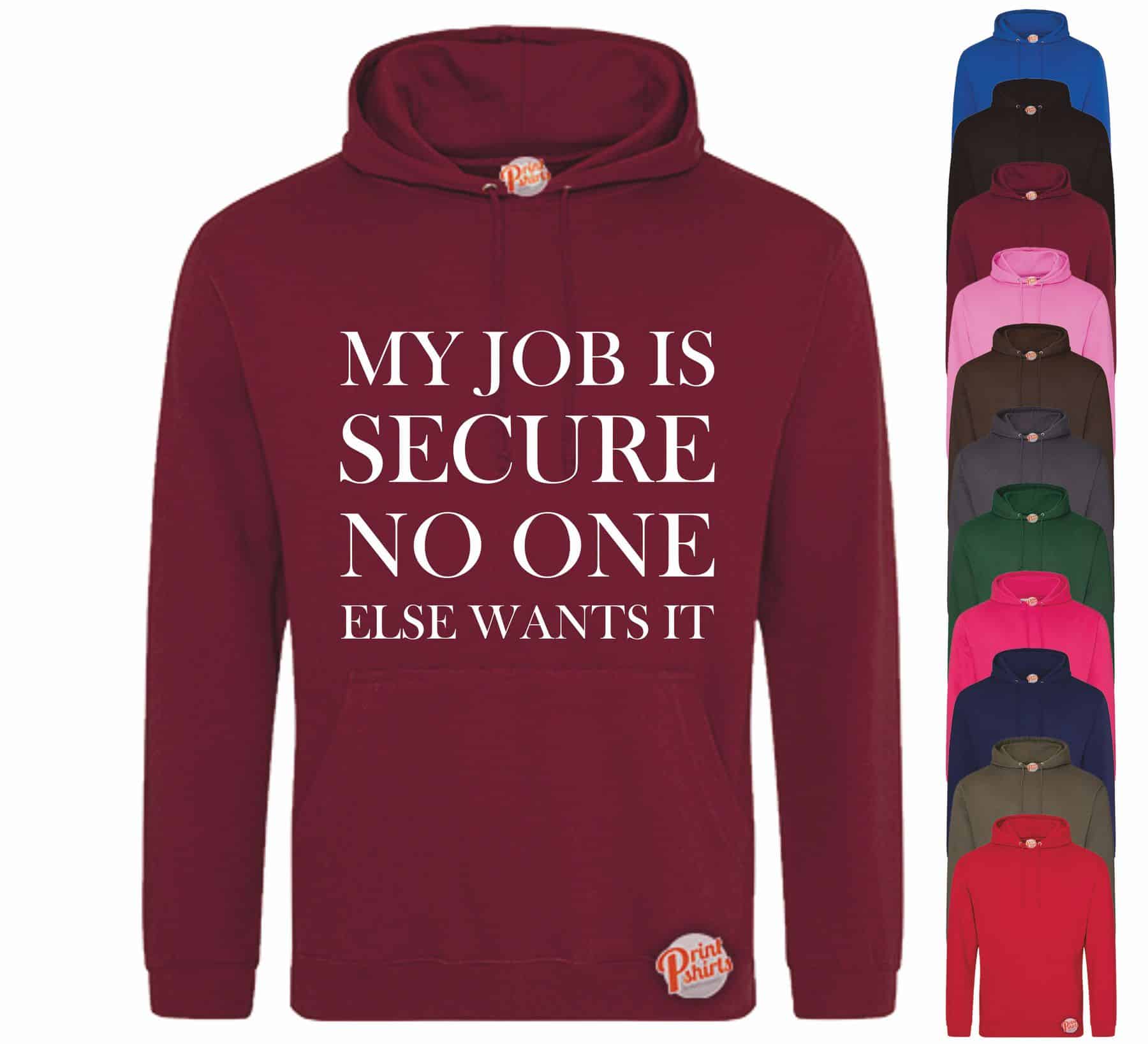 (Hoodie) My job is secure