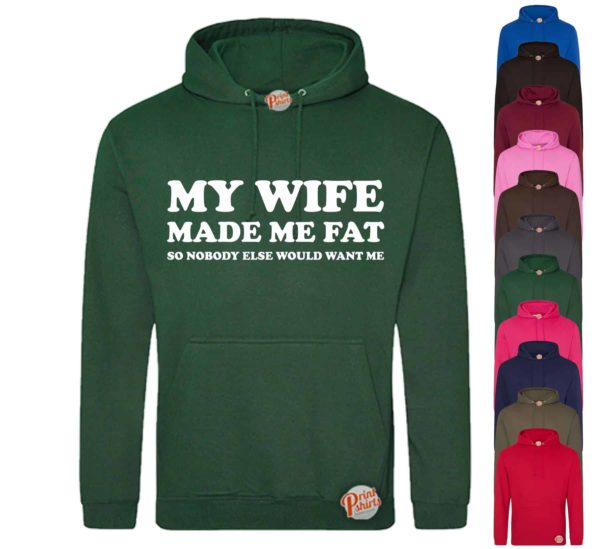 (Hoodie) My wife made me fat