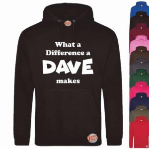 (Hoodie) What a difference a Dave makes