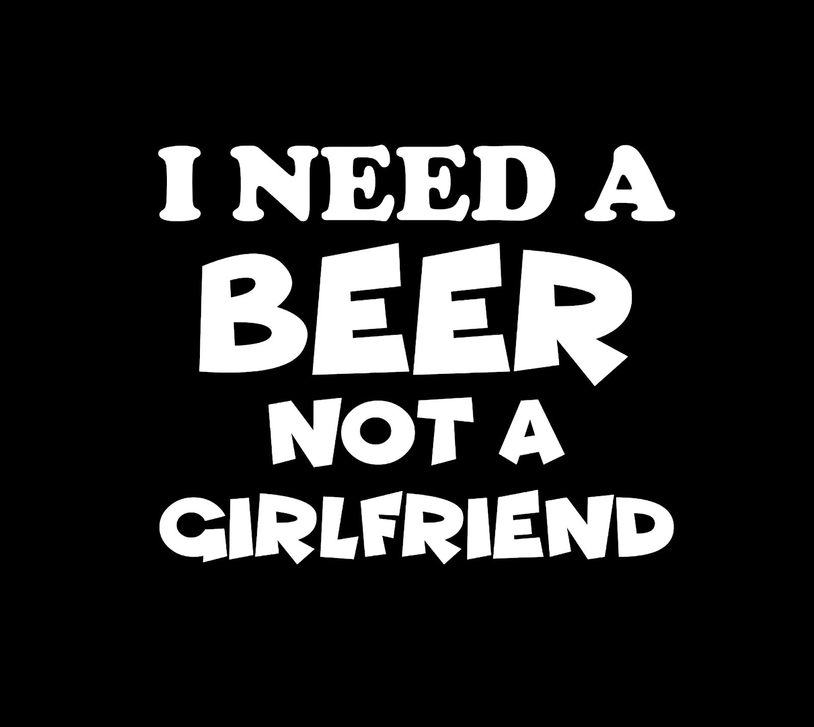 (Ladies) I Need A Beer Not A Girlfriend! T-Shirt - Image 2