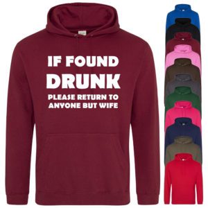 (Hoodie) If Found Drunk Please Return To Anyone But Wife