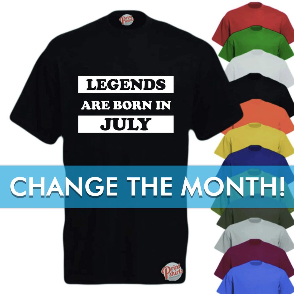 Legends are born in July T-shirt
