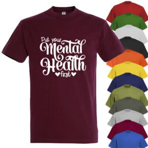 Put Your Mental Health First T-shirt