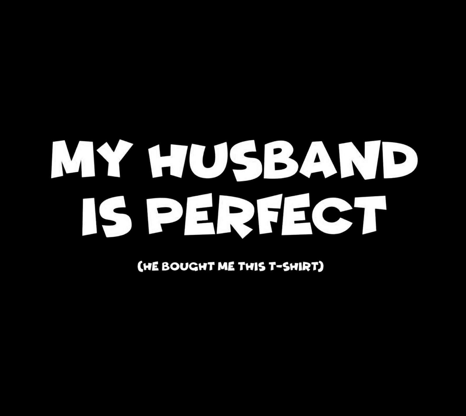 (Ladies) My Husband Is Perfect T-Shirt - Image 2