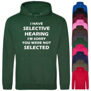 (Hoodie) I Have Selective Hearing