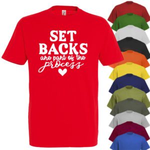 Set Backs Are Part Of The Process T-shirt