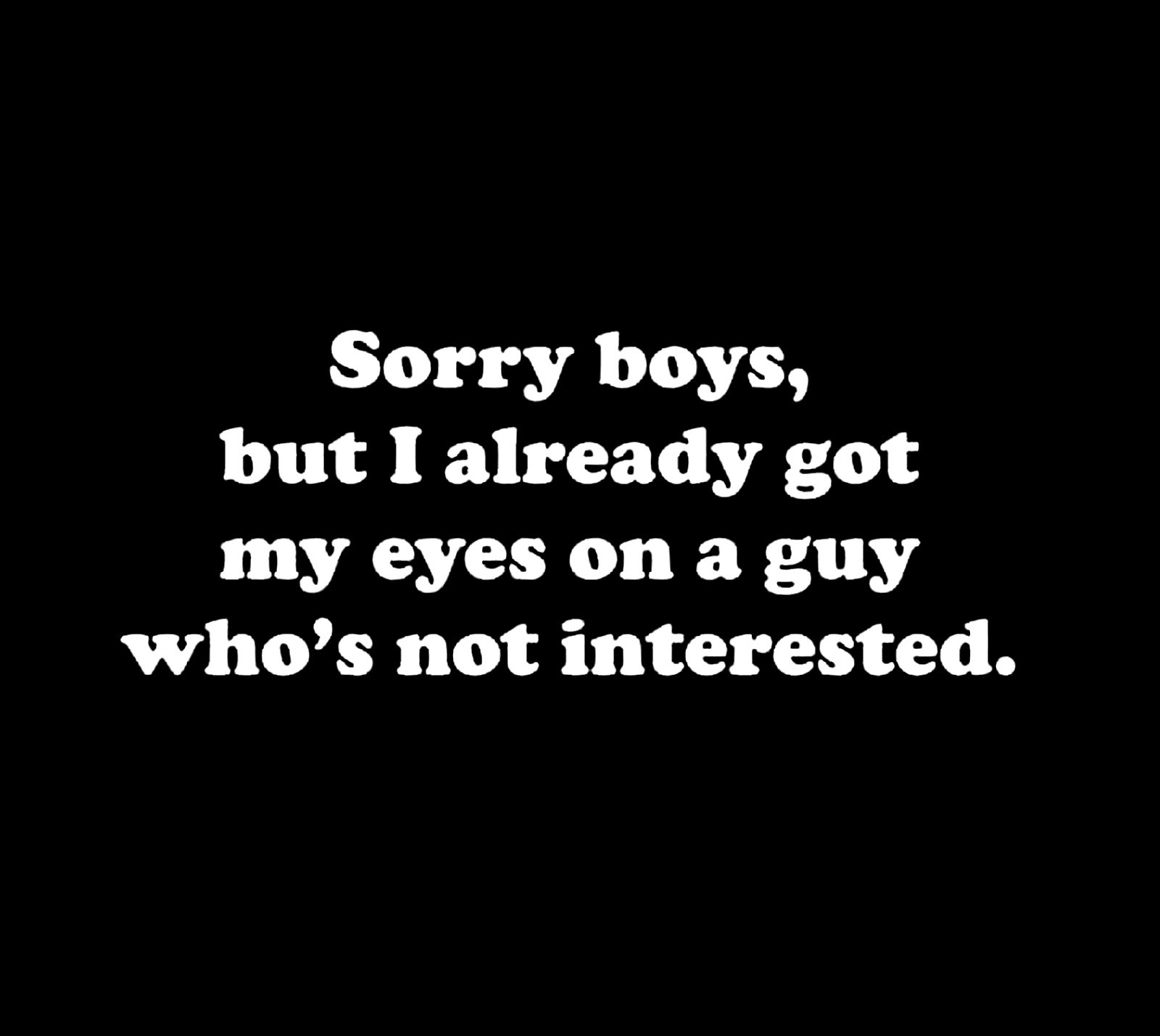 (Ladies) Sorry Boys But I Already Got My Eyes On A Boy Who's Not Interested T-Shirt - Image 2