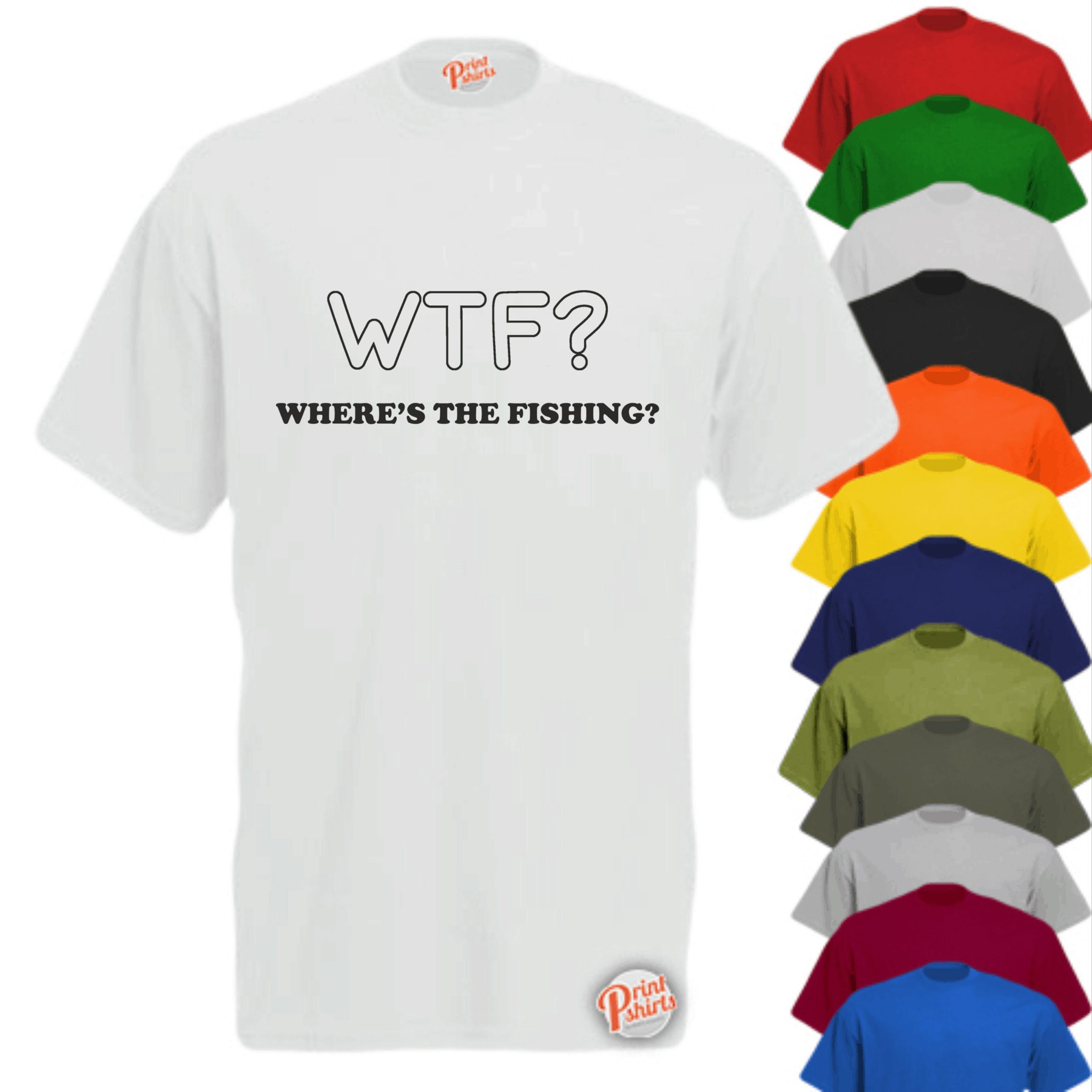 WTF Where's The Fishing! T-Shirt